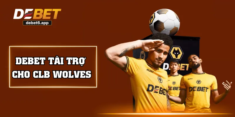 DEBET tài trợ cho WOLVES