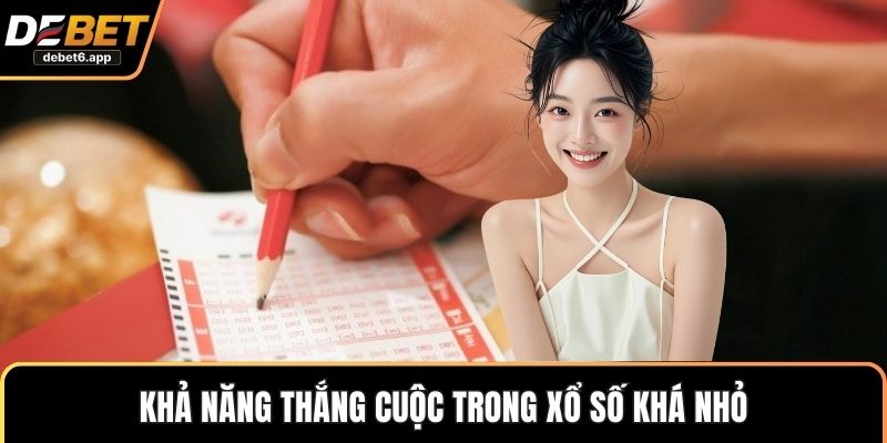 Khả năng thắng cuộc trong xổ số khá nhỏ