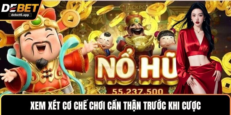 Xem xét cơ chế chơi cẩn thận trước khi cược
